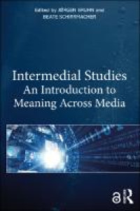 Intermedial studies :an introduction to meaning across media