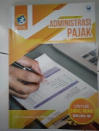 Administrasi Pajak untuk SMK/MAK Kelas XI ; Kompetensi Keahlian Akuntansi dan Keuangan Lembaga