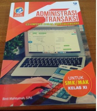 Administrasi Transaksi Untuk SMK/MAK Kelas XI : Kompetensi Keahlian : Daring dan Pemasaran