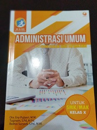 Administrasi Umum untuk SMK/MAK Kelas X : BIdang Keahlian Bisnis dan Manajemen