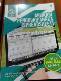 Aplikasi Pengolah Angka (Spreadsheet) untuk SMK/MAK Kelas X : Program Keahlian Akuntansi dan Keuangan