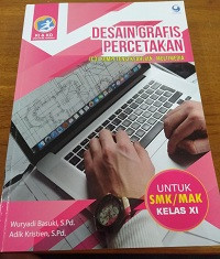 Desain Grafis Percetakan untuk SMK/MAK Kelas XI ; Kompetensi Keahlian Multimedia