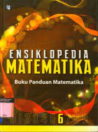 Ensiklopedia Matematika Jilid 6: Buku Panduan Matematika