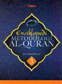 Ensiklopedia Metodologi AL-Quran 3 : Pendidikan