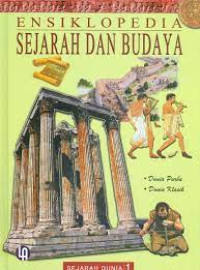 Ensiklopedia Sejarah dan Budaya 1 : Dunia Purba dan Dunia Klasik