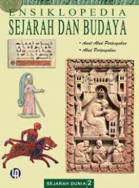 Ensiklopedia Sejarah dan Budaya 2 : Awal Abad Pertengahan dan Abad Pertengahan