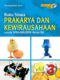 Buku Siswa Prakarya dan Kewirausahaan untuk SMA-MA/ SMK Kelas XII