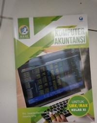 Komputer Akuntansi untuk SMK/MAK Kelas XI : Kompetensi Keahlian Akuntansi dan Keuangan Lembaga