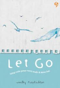 Let Go ; Setiap Cerita Punya Ruang Sendiri di Dalam Hati