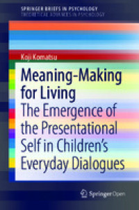 Meaning-Making for living :the emergence of the presentational self in children’s everyday dialogues