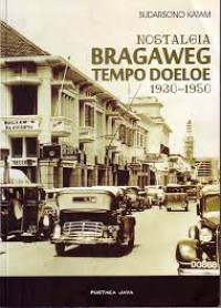 Nostalgia Bragaweg Tempo Doeloe 1930-1950