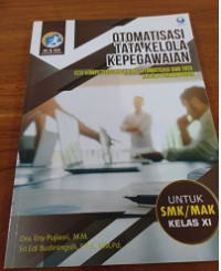 Otomatisasi Tata kelola Kepegawaian untuk SMK/MAK Kelas XI ; Kompetensi Keahlian Otomatisasi dan Tata Kelola Perkantoran