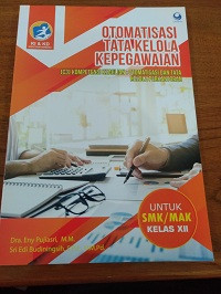 Otomatisasi Tata Kelola Kepegawaian untuk SMK/MAK Kelas XII Kompetensi Keahlian : Otomatisasi Tata Kelola Perkantoran