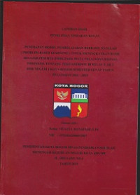 PTK : Penerapan Model Pembelajaran Berbasis Masalah (Problem Based Learning) Untuk Meningkatkan Hasil Belajar Peserta Didik Pada Mata Pelajaran Bahasa Indonesia Tentang Teks Anekdot Di Kelas X AK 2 SMK Negeri 1 Kota Bogor Semester Genap Tahun Pelajaran 2014-2015