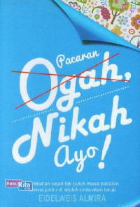 Pacaran Ogah Nikah Ayo!