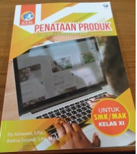 Penataan Produk untuk SMK/MAK Kelas XI : Kompetensi Keahlian ; Daring dan Pemasaran