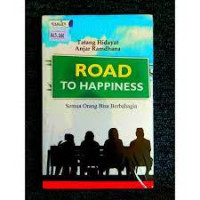 Road To Happiness : Semua Orang Bisa Berbahagia