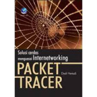 Solusi Cerdas Menguasai Internetworking Packet Tracer