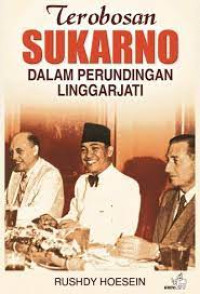 Terobosan Sukarno Dalam Perundingan Linggarjati