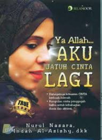 Ya Allah Aku Jatuh Cinta Lagi