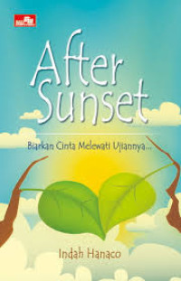 After Sunset ; Biarkan Cinta Melewati Ujiannya