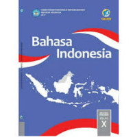 Bahasa Indonesia Kelas X untuk SMA/MA/SMK/MAK