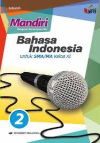 Mandiri (Mengasah Kemampuan Diri) : Bahasa Indonesia untuk SMA/MA Kelas XI