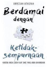 Berdamai Dengan Ketidaksempurnaan
Karena anda lebih kuat dari yang anda bayangkan