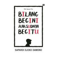 Buku Apresiasi Puisi : Bilang Begini Maksudnya Begitu