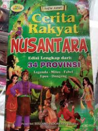 Cerita Rakyat Nusantara Edisi Lengkap dari 34 Provinsi