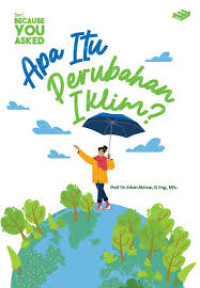 Seri Because You Asked : Apa itu Perubahan Iklim