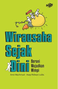 Wirausaha Sejak Dini
Berani Mewujudkan Mimpi