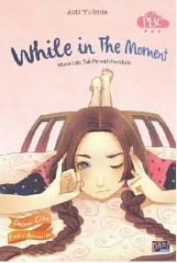 Image of While in the Moment: Masa Lalu Tak Pernah Kembali
