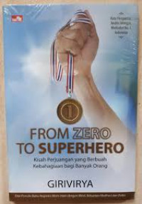 From Zero To Superhero ; Kisah Perjuangan yang Berbuah Kebahagiaan bagi Banyak Orang