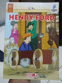 Henry Ford : Seri Biografi Orang Sukses