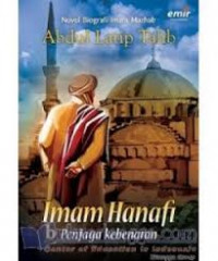 Seri Novel Biografi Imam Mazhab : Imam Hanafi Penjaga Kebenaran