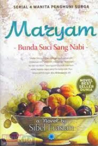 Maryam -Bunda Suci Sang Nabi- : Serial 4 Wanita Penghuni Surga