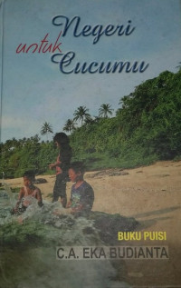 Negeri Untuk Cucumu