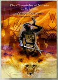 Prince Caspian ; Pangeran Caspian : The Chronicles of Narnia