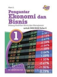 Pengantar Ekonomi Bisnis Bidang keahlian Bisnis dan Manajemen untuk SMK/ MAK Kelas X