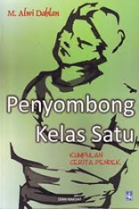 Penyombong Kelas Satu ; Kumpulan Cerita Pendek