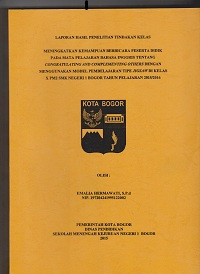 PTK : Meningkatkan Kemampuan Berbicara Peserta Didik Pada Mata Pelajaran Bahasa Inggris Tentang Congratulating and Compelementing Others Dengan Menggunakan Model Pembelajaran Tipe Jigsaw Di Kelas X PM 2 SMK Negeri 1 Bogor Tahun Pelajaran 2015/2016