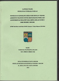 PTK : Penerapan Konseling Behavior Dengan Teknik Assertive Training Untuk Mengurangi Perilaku Konformitas Negatif Pada Siswa Kelas XI MM 2 SMK Negeri 1 Bogor
(PTBK Pada Siswa Asuh Kelas XI MM 2 Semester 1 Tahun Pelajaran 2015-2016)