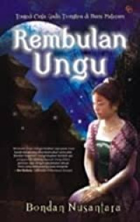 Rembulan Ungu ; Tragedi Cinta Gadis Tionghoa di Bumi Mataram