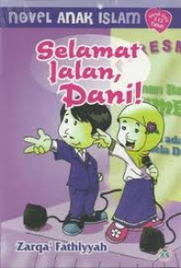 Selamat Jalan Dani ! : Novel Anak Islami