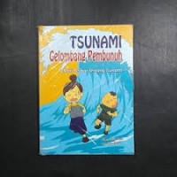 Tsunami Gelombang Pembunuh : Mari Belajar Tentang Tsunami