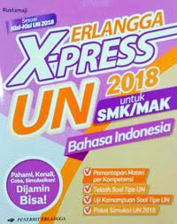 Erlangga X-Press UN 2018 untuk SMK/MAK Bahasa Indonesia