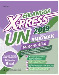 Erlangga X-Press UN 2019 untuk SMK/MAK Matematika Kelompok Pariwisata, Seni dan Kerajinan, teknologi Kerumahtanggan, pekerjaan Sosial dan Administrasi Perkantoran