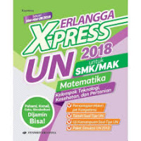 Erlangga X-Press Un 2018 untuk SMK/MAK Matematika Kelompok Teknologi Pertanian, kesehatan dan Pertanian